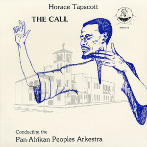 LP Horace Tapscott – The Call The Call by Horace Tapscott Conducting The Pan-Afrikan Peoples